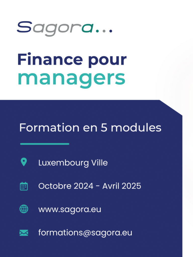 Informations pratiques du programme de formation "Finance pour Managers", une formation continue en finance pour managers non-financiers dispensée au Luxembourg. Un poster en français détaillant un programme de formation en 5 modules à Luxembourg Ville, d'octobre 2024 à avril 2025. Pour plus d'informations, visitez www.sagora.eu ou envoyez un email à formations@sagora.eu.